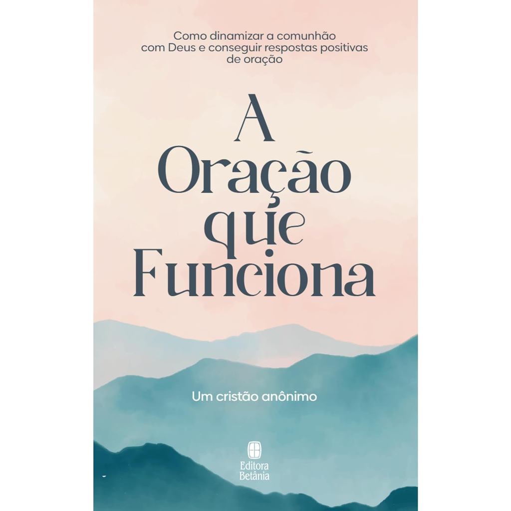 A Oração Que Funciona | Nova Capa | Cristão Anônimo em Oferta na Shopee