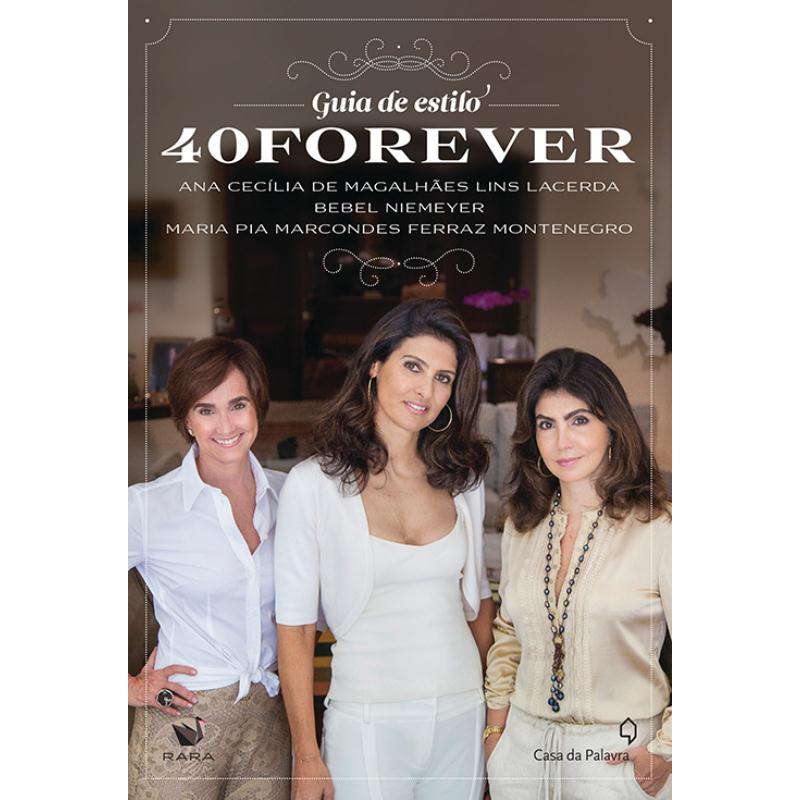 Guia de Estilo 40 Forever autor Ana Cecília de Magalhães Lins Lacerda