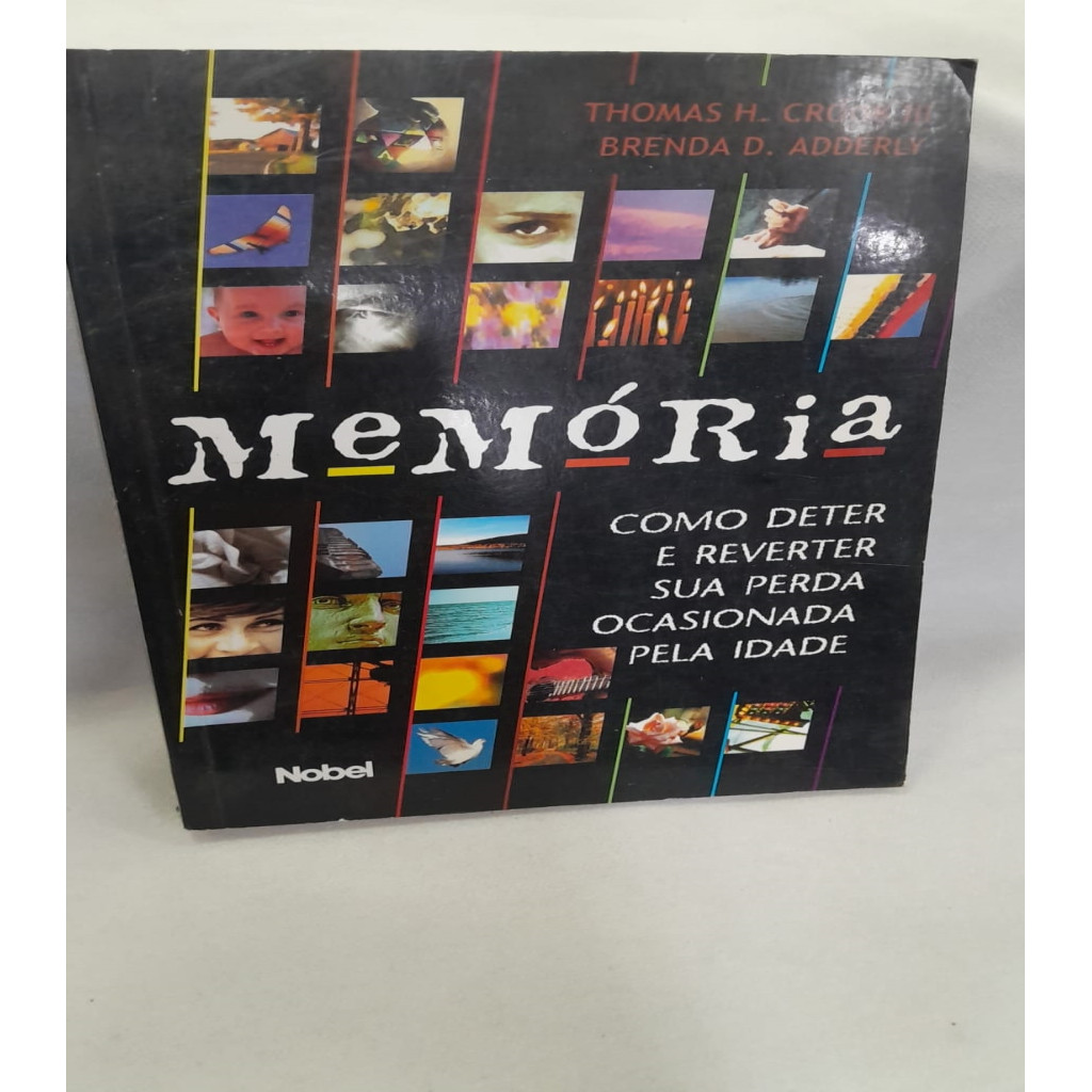 Memória Como Deter e Reverter sua Perda Ocasionada Pela Idade autor Thomas H. Crook e Brenda D. Adderly