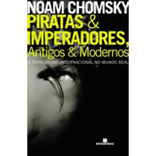 Piratas E Imperadores Antigos E Modernos : O Terrorismo Internacional No Mundo Real de Noam Chomsky 7678564