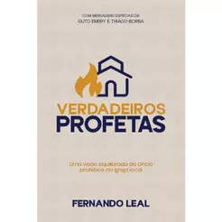 Verdadeiros Profetas | Fernando Leal