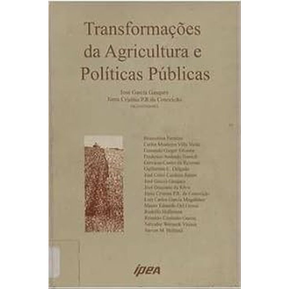 Transformações da agricultura e política pública autor José Garcia Gasques e Júnia Cristina P.R.da Conceição