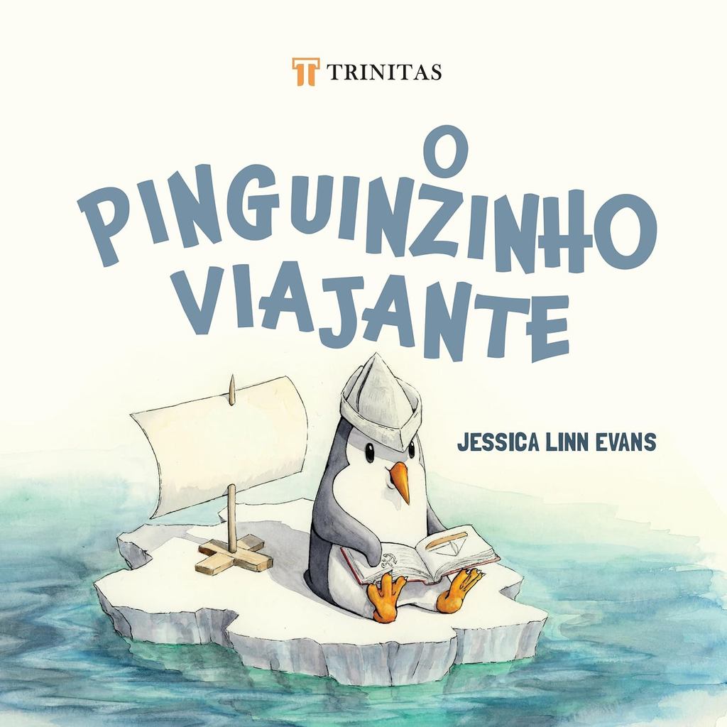 O Pinguinzinho Viajante | Jessica Linn Evans