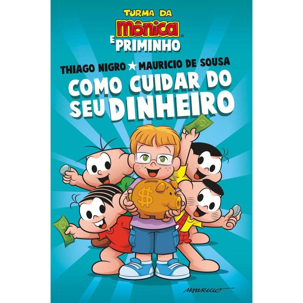 Turma da Mônica e Priminho | Como Cuidar do Seu Dinheiro | Thiago Nigro & Mauricio de Sousa