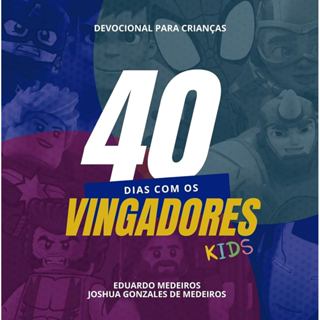 Devocional 40 Dias com os Vingadores KIDS | Eduardo Medeiros em Oferta na Shopee