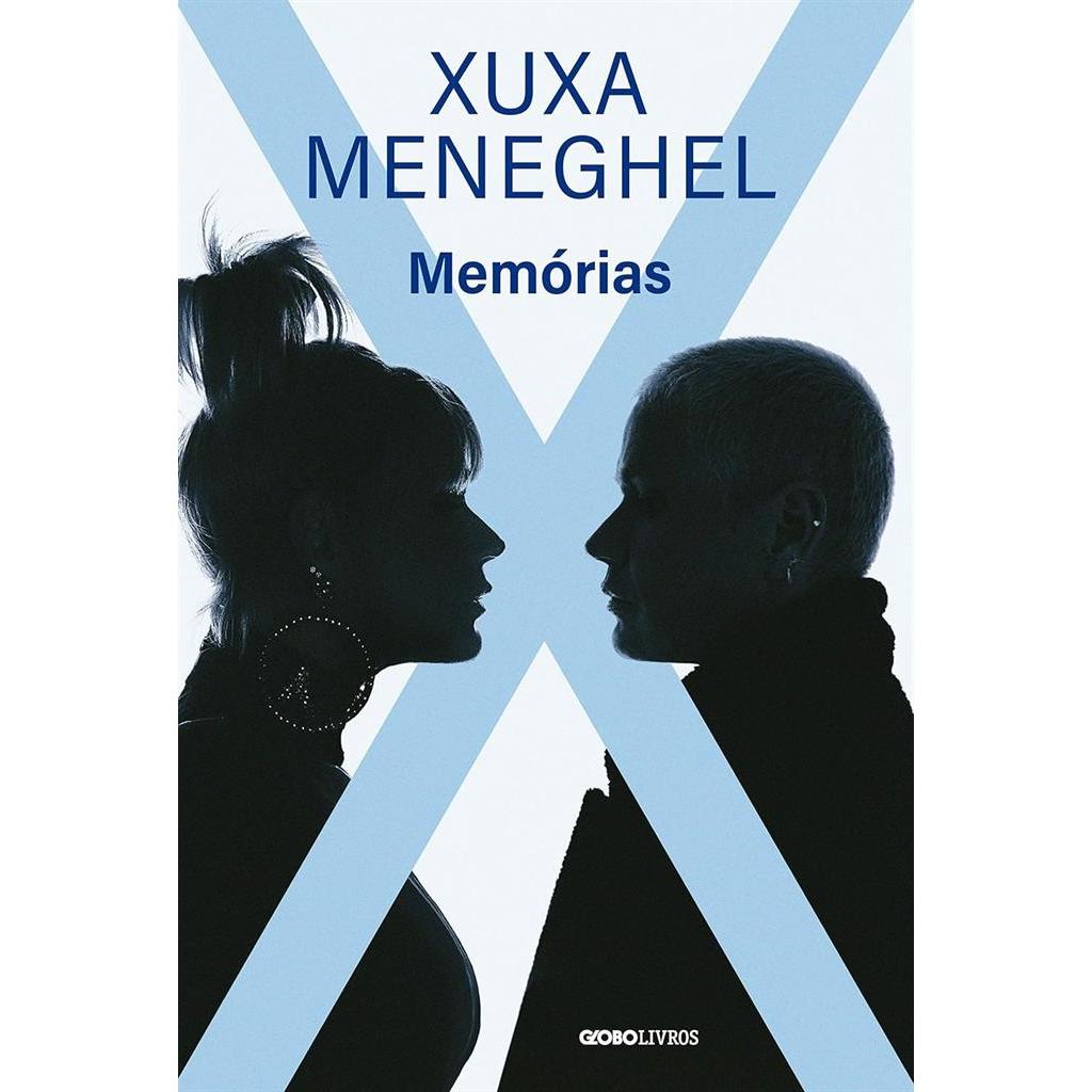 Memórias - Xuxa Meneghel autor Xuxa Meneghel