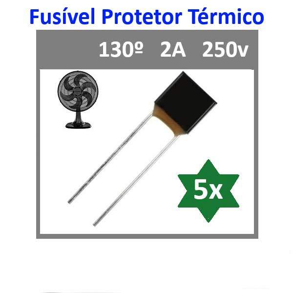 Fusível Térmico 2A 130°C 250V - Kit com 05 unidades - Ventilador e outros usos