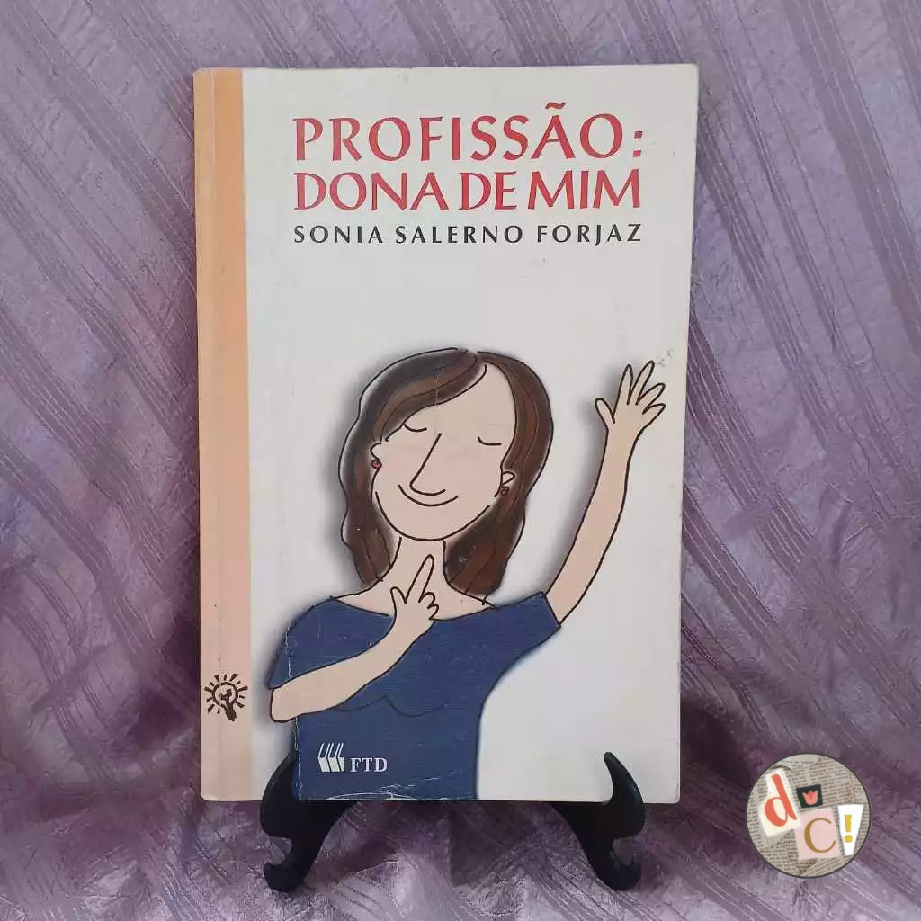 LIVRO - Profissão: Dona de Mim - Sonia Salerno Forjaz