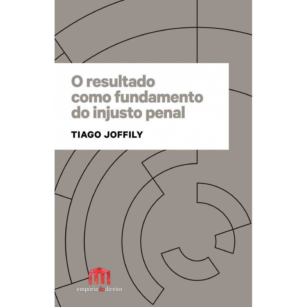 O resultado como fundamento do injusto penal autor Tiago Joffily