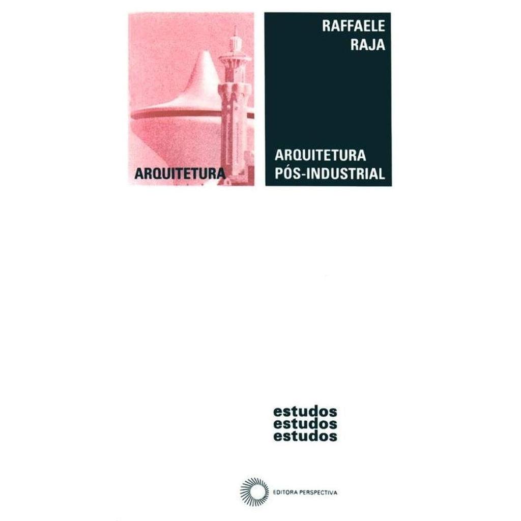 ARQUITETURA PÓS-INDUSTRIAL [PAPERBACK] RAJA, RAFFAELE