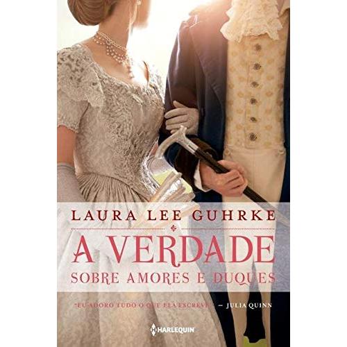 A verdade sobre amores e duques Vol.1 autor Laura Lee Guhrke