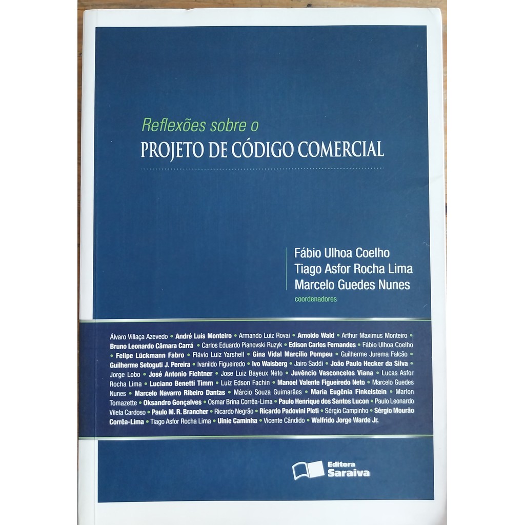 LIVRO, REFLEXÕES SOBRE O  PROJETO DE CÓDIGO COMERCIAL, 2013,0FÁBIO ULHOA COELHO, TIAGO A. R. LIMA, MARCELO G. NUNES