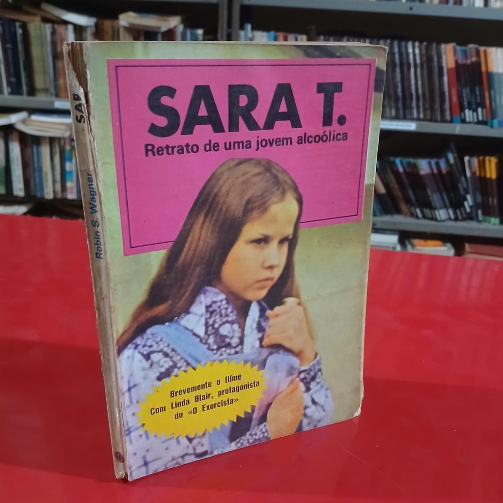 Sara T - Retrato de uma jovem alcoólica autor Robin S Wagner