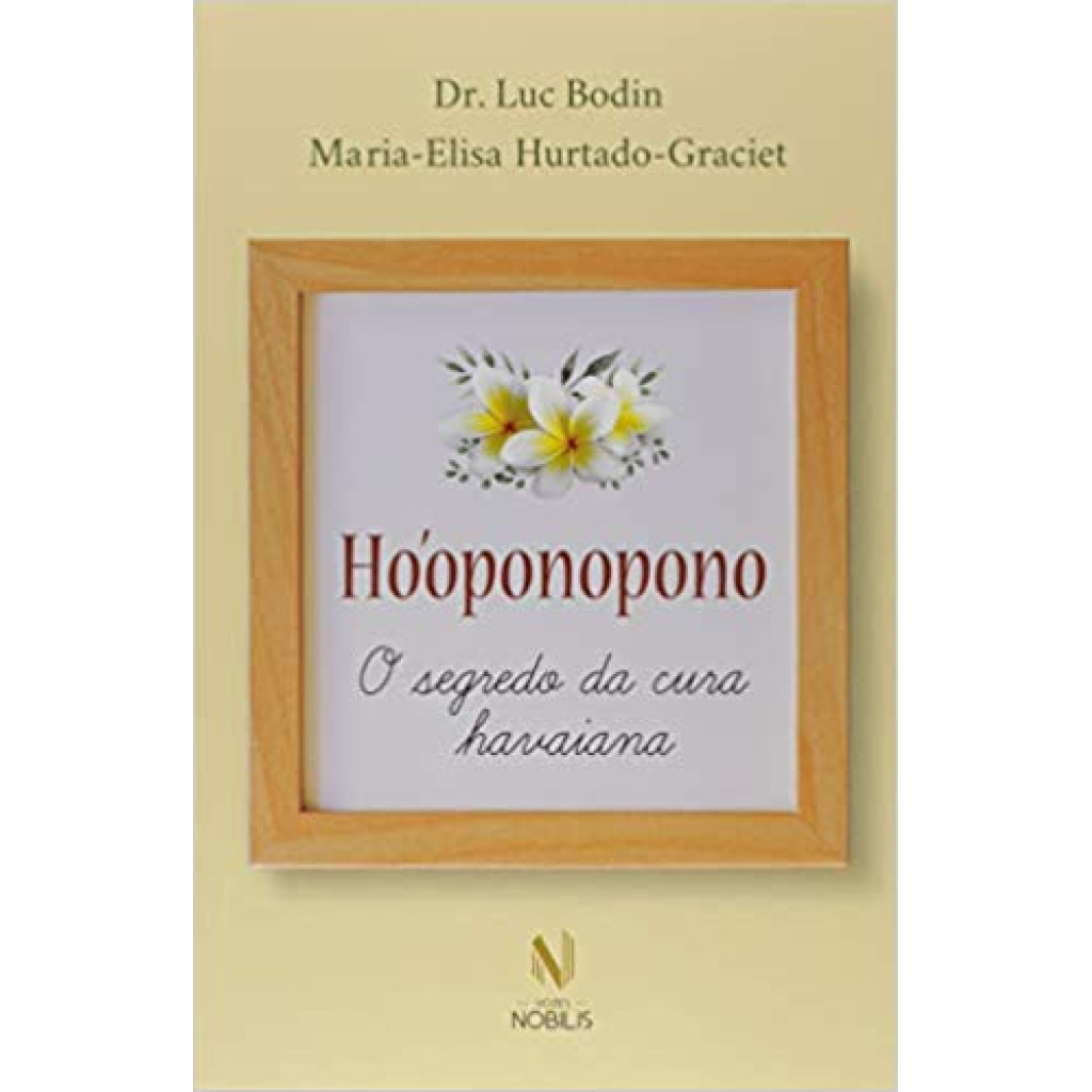 Ho''''''''oponopono - O Segredo da cura havaiana