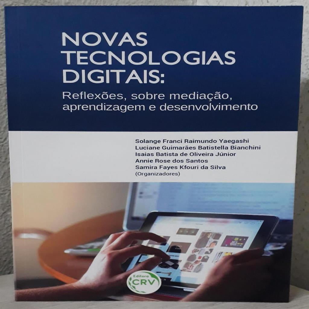 novas tecnologias digitais: reflexões, sobre mediação, aprendizagem e desenvolvimento autor solange franci raimundo yaeg