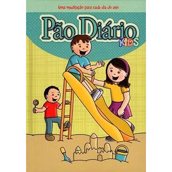 Devocional Pão Diário Kids: Uma Meditação Para Cada Dia do Ano - O Devocional mais lido no mundo Livro BV