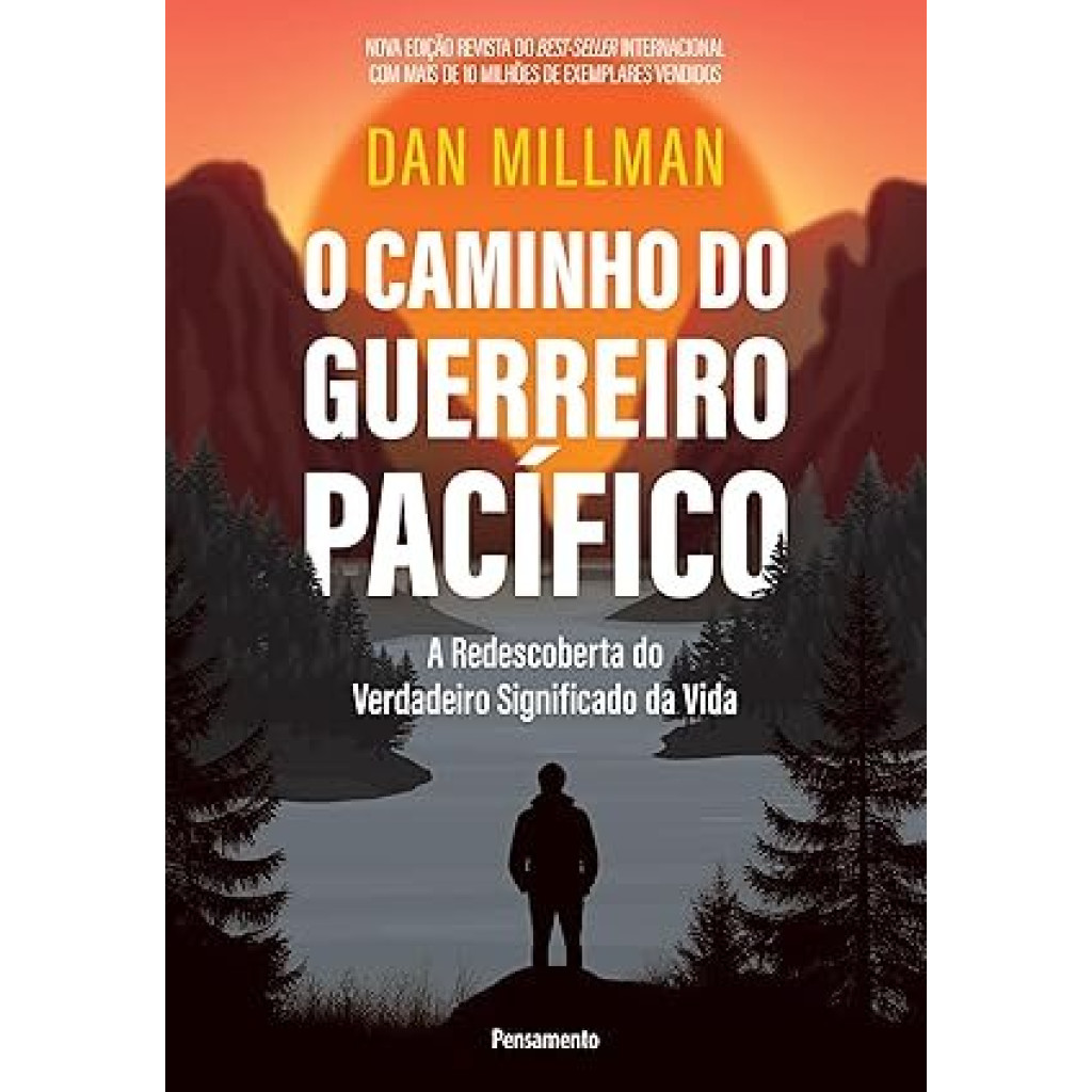 O CAMINHO DO GUERREIRO PACÍFICO: A REDESCOBERTA DO VERDADEIRO SIGNIFICADO DA VIDA