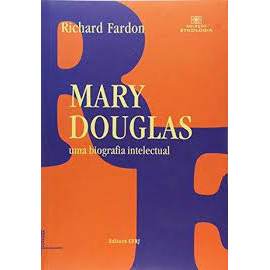 Mary Douglas - Uma Biografia Intelectual autor Richard Fardon