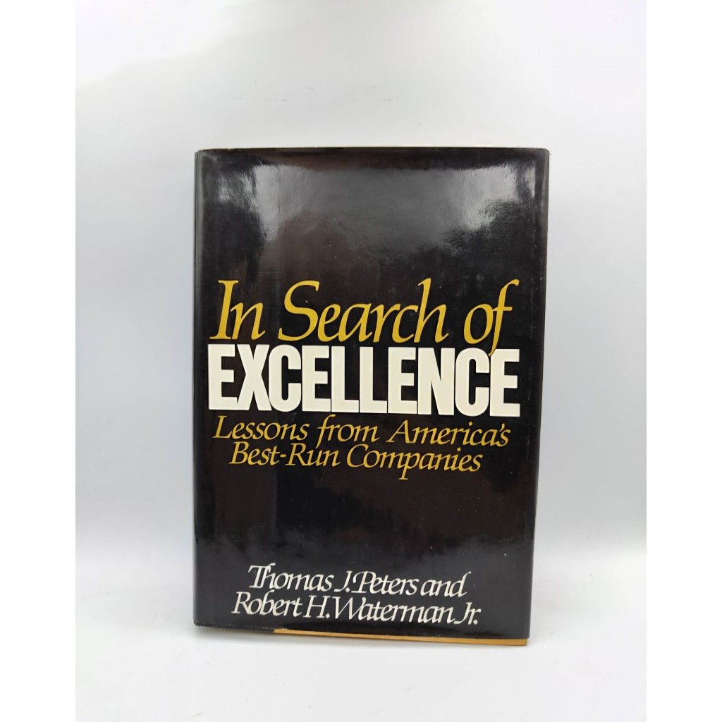 In Search of Excellence: Lessons from America''s Best-Run Companies autor Thomas J. Peters And Robert H. Waterman Jr.