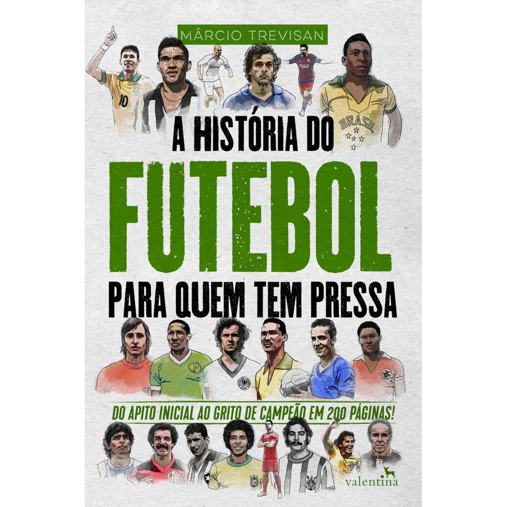 Livro A História do Futebol para quem tem pressa - Livros Leitura Sorocaba - Livros Sorocaba