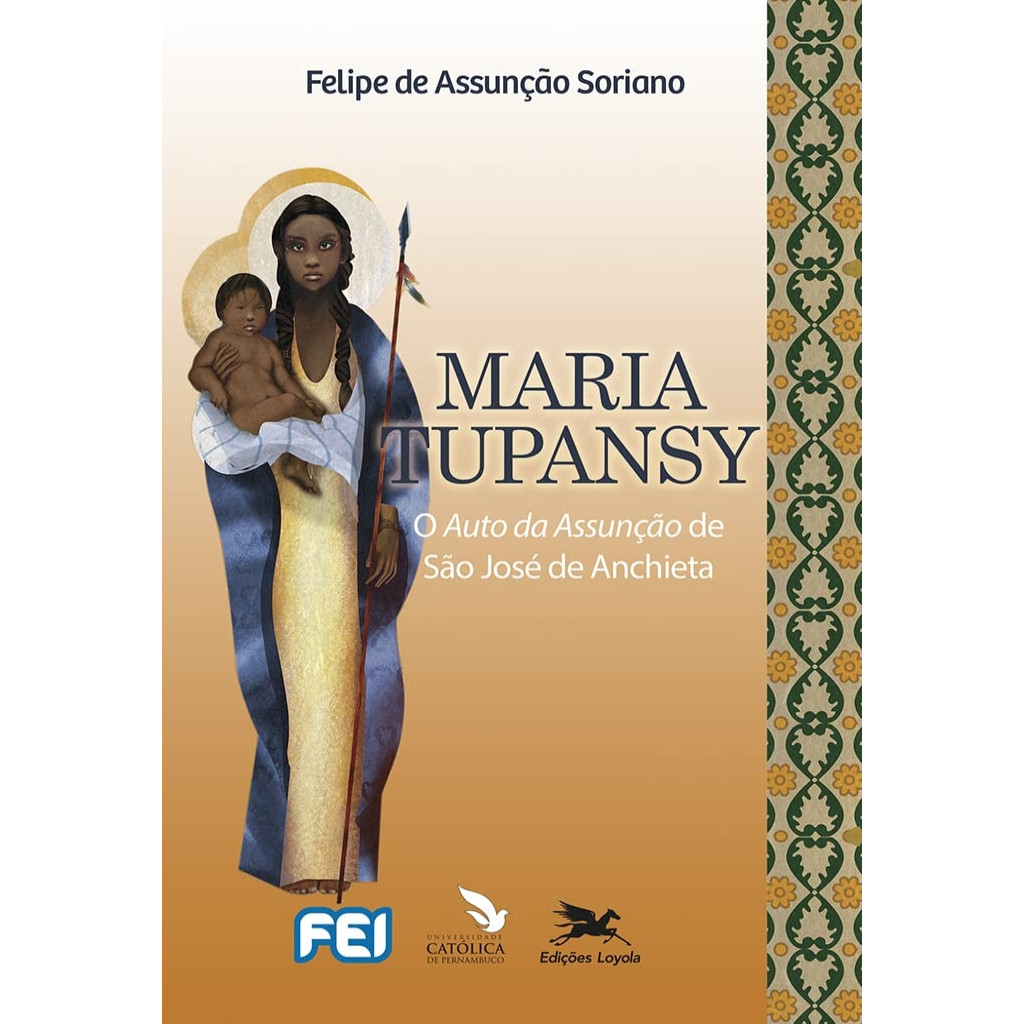Maria Tupansy O Auto da Assunção de São José de Anchieta autor Soriano, Felipe de Assunção