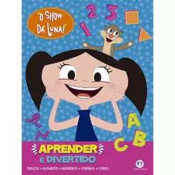 O Show da Luna | Aprender é Divertido | Traços, Alfabeto, Números, Formas e Cores | Brochura