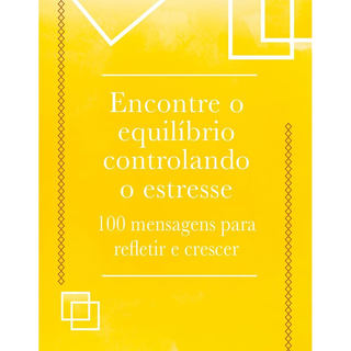 Encontre o Equilíbrio Controlando o Estresse | 100 Mensagens Para Refletir e Crescer | Augusto Cury em Oferta na Shopee
