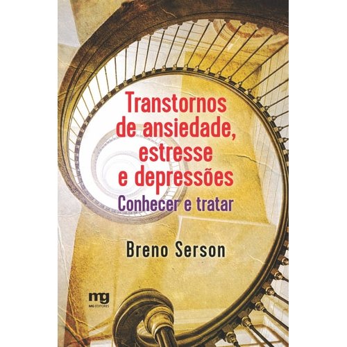 Livro Transtornos De Ansiedade, Estresse E Depressões Conhecer E Tratar de Breno Serson 7707073