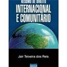 Resumo de Direito Internacional e Comunitário autor Jair Teixeira dos Reis