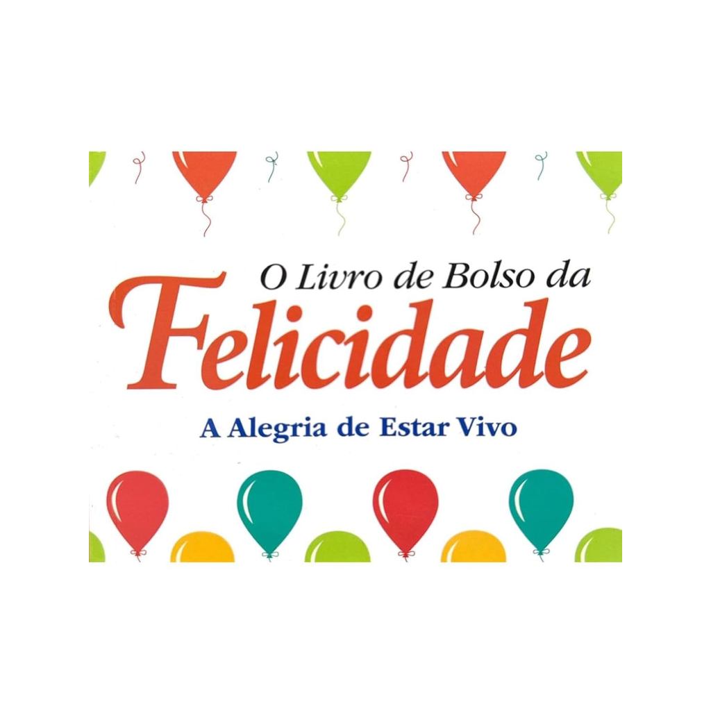 O Livro de Bolso da Felicidade | A Alegria de Estar Vivo