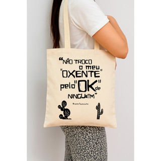 Ecobag Não Troco Meu Oxente Pelo Ok de Ninguém | Bolsa Nordestina Algodão Cru 33x40cm |