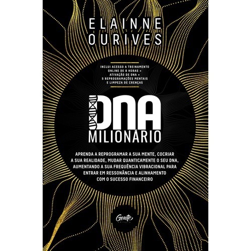 DNA MILIONÁRIO: APRENDA A REPROGRAMAR A SUA MENTE, COCRIAR A SUA REALIDADE,