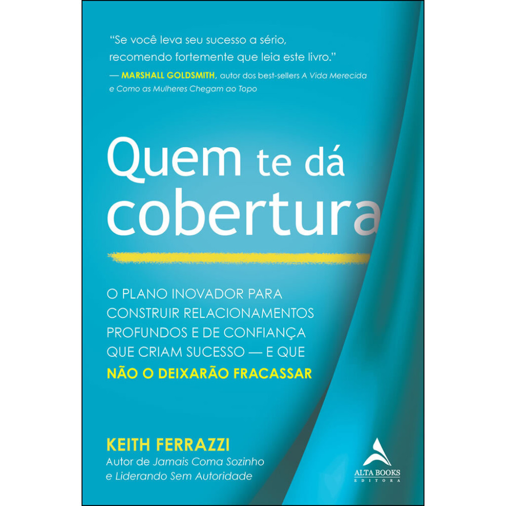 Quem te dá cobertura o plano inovador para Construir relacionamentos profundos e de Confiança que constroem sucesso e qu