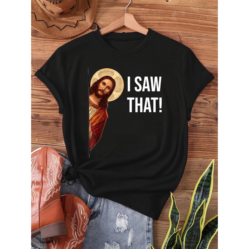 Camiseta Camisa Algodão Feminina "I Saw That" Jesus Quote Engraçada Estampa Meme Humor Divertida Confortável Estilosa Mo