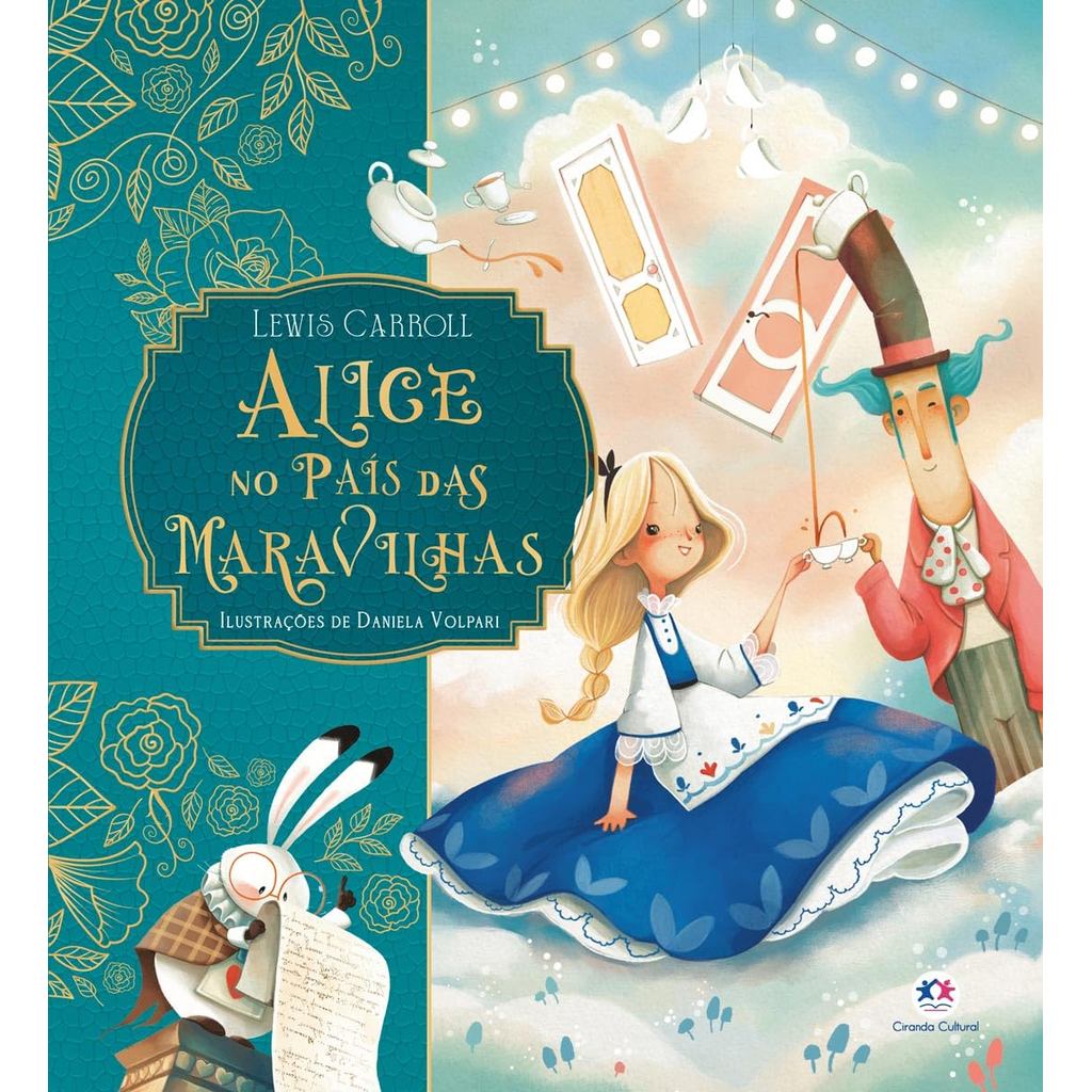 Alice no País das Maravilhas | Lewis Carroll | Ilustradora Daniela Volpari | Capa Dura