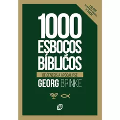Mil Esboços Bíblicos | 5º Edição | De Génesis a Apocalipse | Georg Brinke