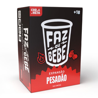 Faz ou Bebe Pesadão – Expansão para o Jogo Original | Desafios Mais Ousados para Rolês Insanos 18+ | 100 Desafios