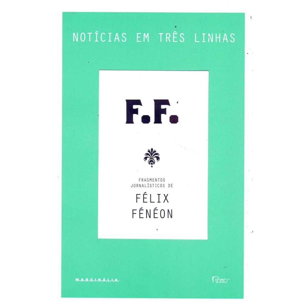 NOTÍCIAS EM TRÊS LINHAS [PAPERBACK] FÉNÉON, FÉLIX; LACERDA, ADRIANO; SISCAR