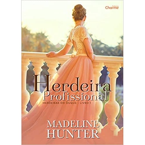 Herdeira Profissional  Herdeiras do Duque Vol. 1 autor Madeline Hunter