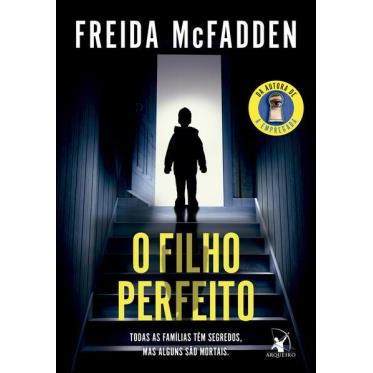 Livro O Filho Perfeito, De Freida Mcfadden. Editora Arqueiro, Capa Mole (2025)