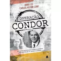 Operação Condor | Ana Lee & Carlos Heitor Cony