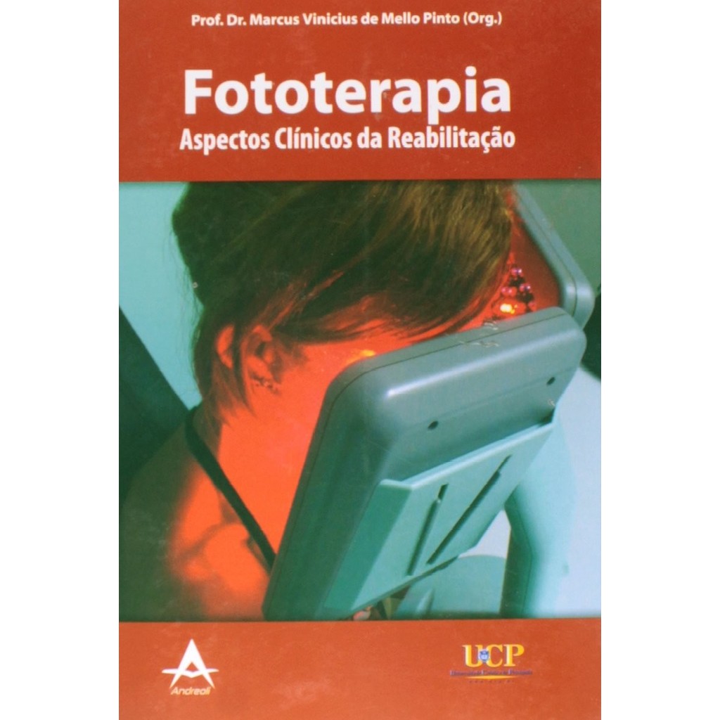 FOTOTERAPIA - ASPECTOS CLINICOS DA REABILITACAO PINTO, MARCUS VINICIUS DE M