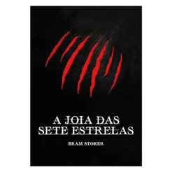A Joia das Sete Estrelas | Bram Stoker