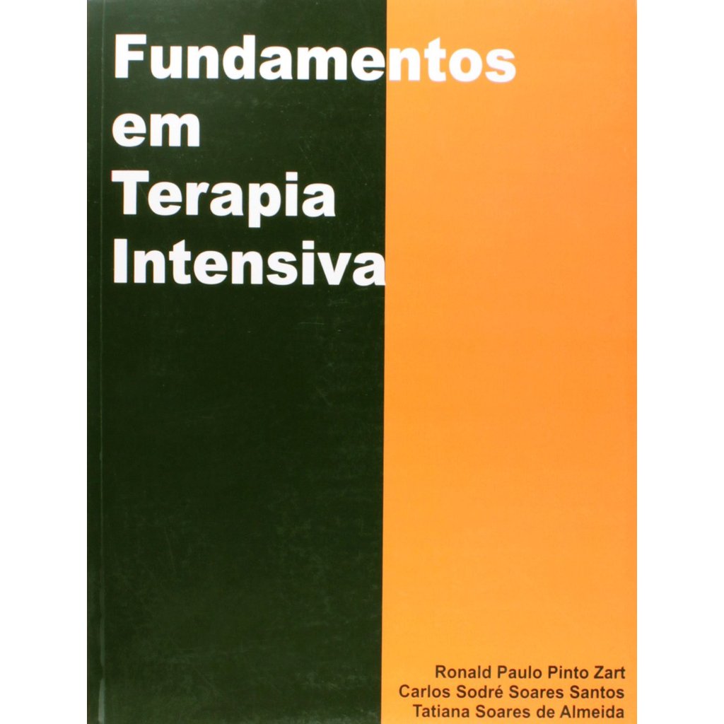 FUNDAMENTOS EM TERAPIA INTENSIVA RONALD PAULO PINTO ZART