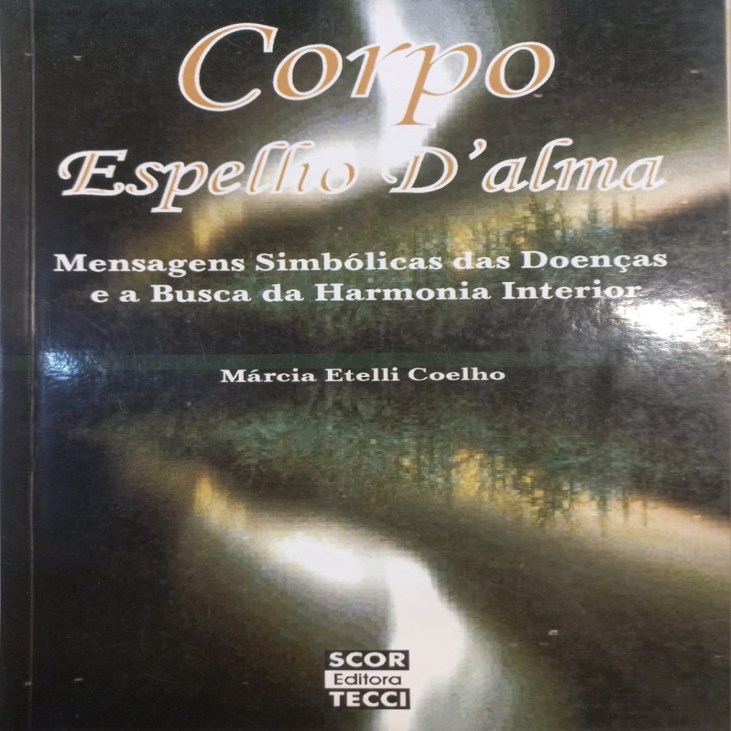 Corpo Espelho D´alma - Marcia Etelli Coelho autor Marcia Etelli Coelho
