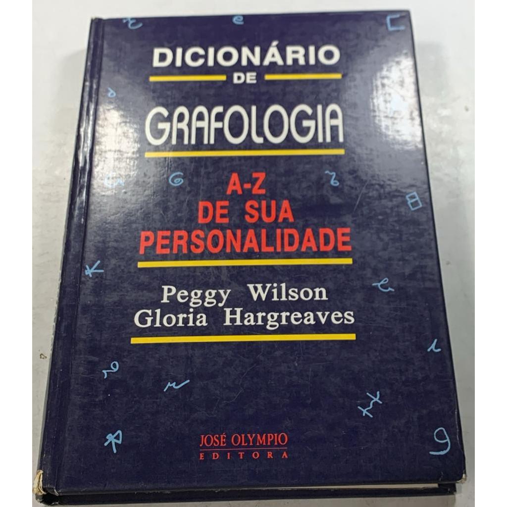 Dicionário de Grafologia A - Z de sua personalidade de Peggy Wilson