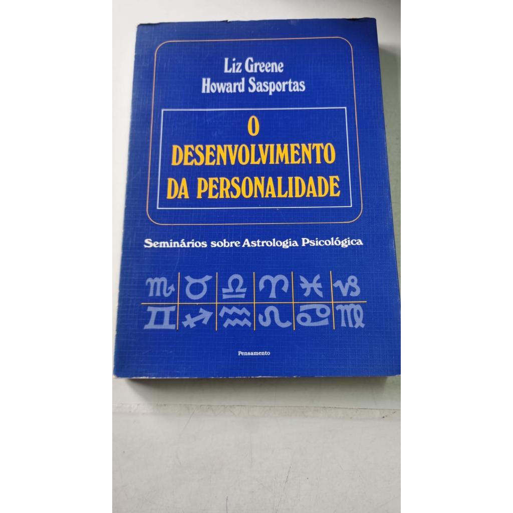 O Desenvolvimento Da Personalidade Seminários Sobre Astrologia Psicologica de Liz Greene e Howard Sasportas