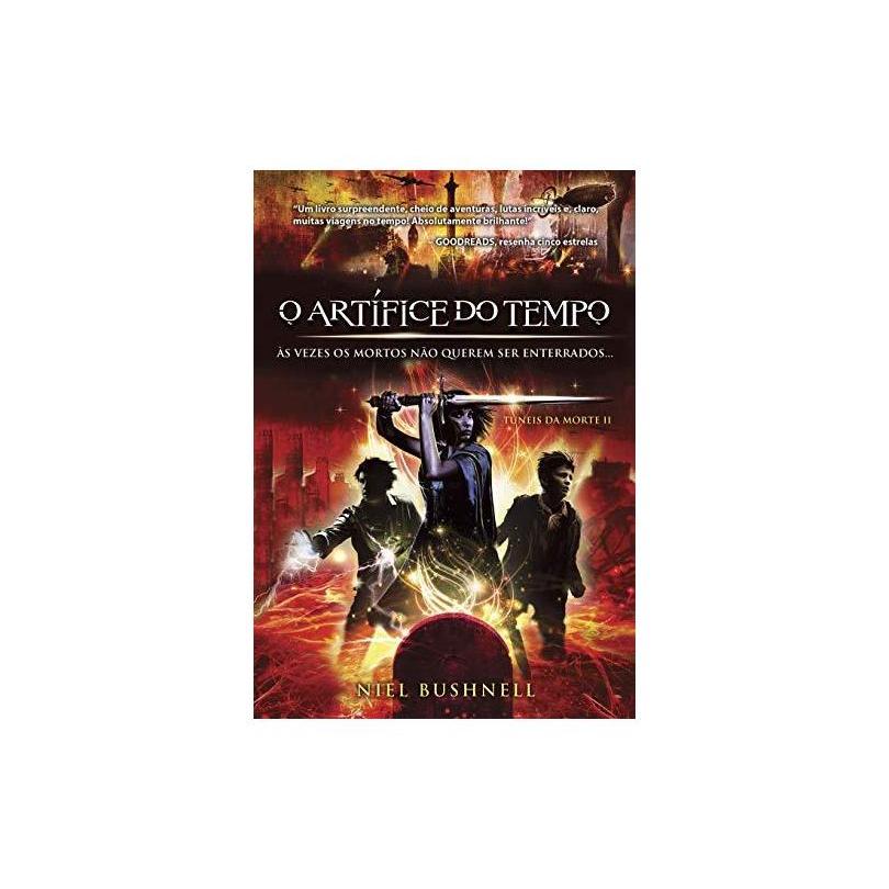 O ARTÍFICE DO TEMPO - TÚNEIS DA MORTE - VOL.2 autor NIEL BUSHNELL