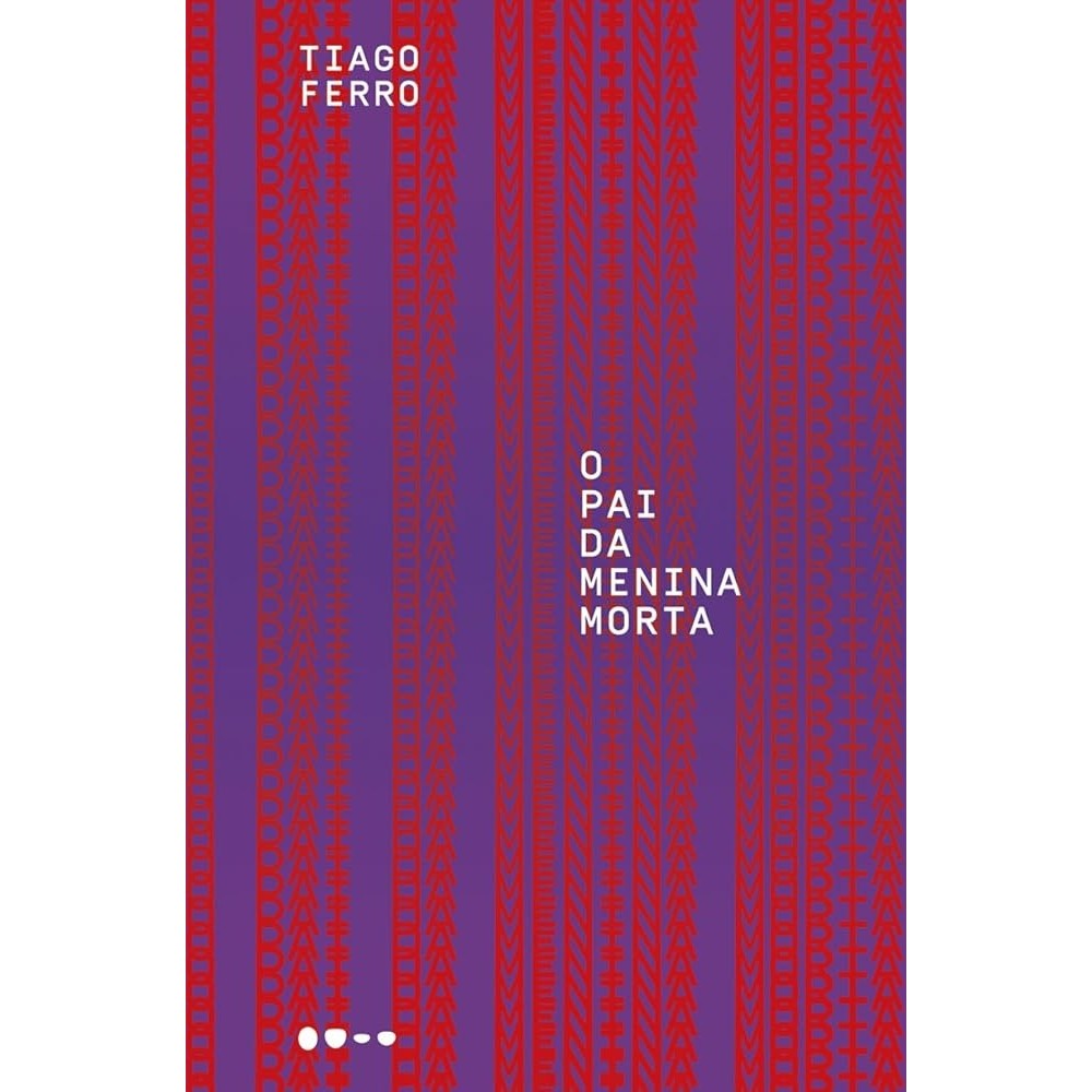 O Pai da Menina Morta autor Tiago Ferro