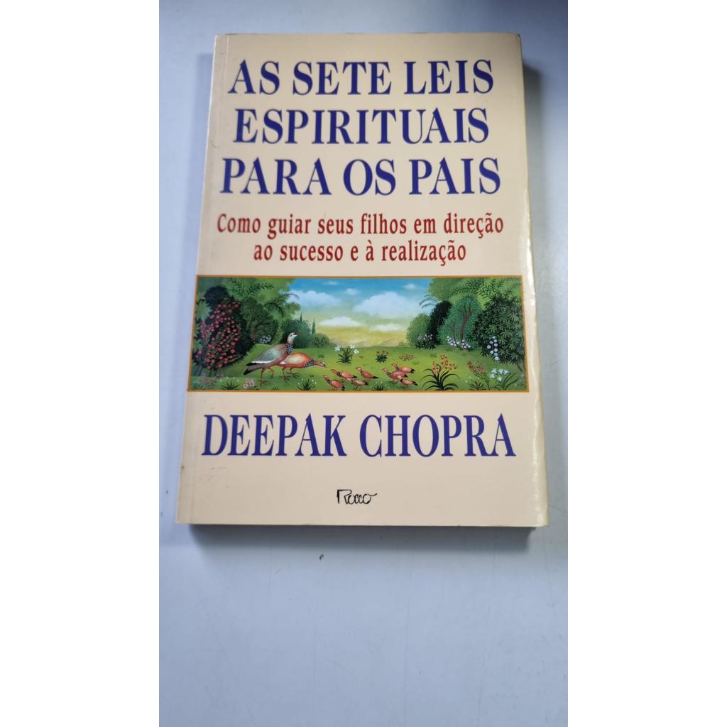 As Sete Leis Espirituais Para Os Pais Como Guiar Seus Filhos Em Direção Ao Sucesso e a Realização